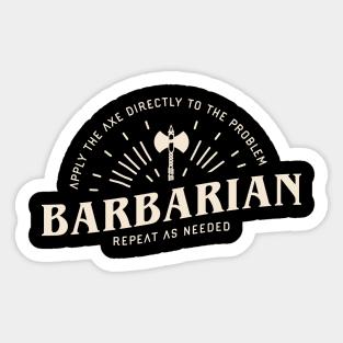 Barbarian Apply the Axe Funny Tabletop RPG Sticker